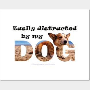 Easily distracted by my dog - Cordi oil painting word art Posters and Art